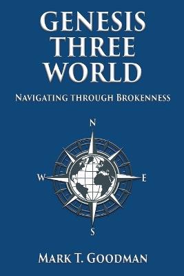 Genesis Three World - Mark T Goodman - cover