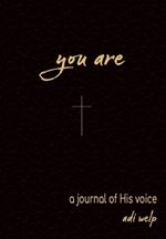 You Are: A Journal of His Voice