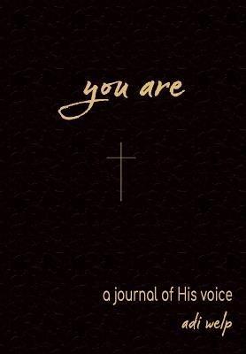 You Are: A Journal of His Voice - Adalyn Welp - cover