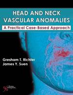 Head and Neck Vascular Anomalies: A Practical Case-Based Approach