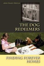 The Dog Redeemers: Finding Forever Homes