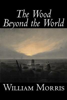 The Wood Beyond the World - William Morris - cover