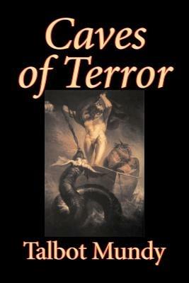 Caves of Terror by Talbot Mundy, Fiction, Classics, Action & Adventure, Horror - Talbot Mundy - cover