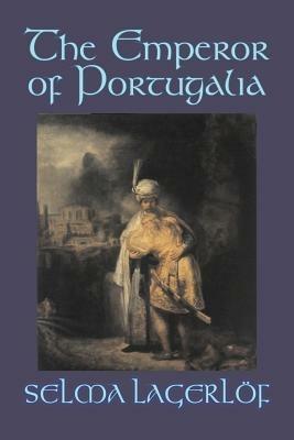 The Emperor of Portugalia - Selma Lagerlof - cover