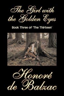 The Girl with the Golden Eyes, Book Three of 'The Thirteen' - Honore de Balzac - cover