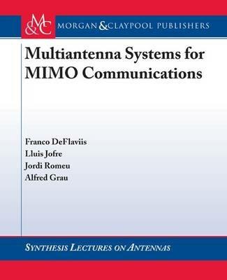 Multiantenna Systems for MIMO Communications - Franco De Flaviis,Lluis Jofre,Jordi Romeu - cover