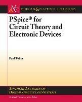 PSpice for Circuit Theory and Electronic Devices - Paul Tobin - cover