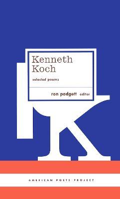Kenneth Koch: Selected Poems: (American Poets Project #24) - Kenneth Koch - cover