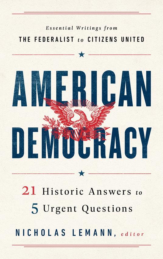 American Democracy: 21 Historic Answers to 5 Urgent Questions