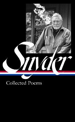 Gary Snyder: Collected Poems (loa #357) - Gary Snyder,Anthony Hunt,Jack Shoemaker - cover