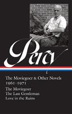 Walker Percy: The Moviegoer & Other Novels 1961-1971 (loa #380)