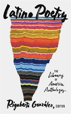 Latino Poetry: The Library of America Anthology (LOA #382) - Rigoberto Gonzalez - cover