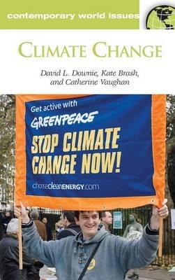 Climate Change: A Reference Handbook - David Downie,Kate Brash,Catherine Vaughan - cover