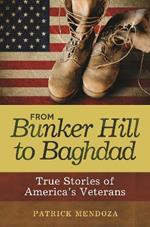 From Bunker Hill to Baghdad: True Stories of America's Veterans