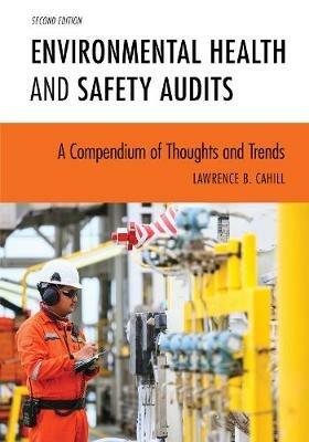 Environmental Health and Safety Audits: A Compendium of Thoughts and Trends - Lawrence B. Cahill - cover