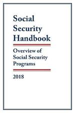 Social Security Handbook 2018: Overview of Social Security Programs