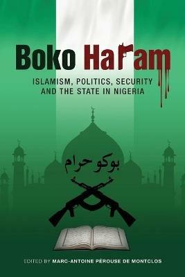 Boko Haram: Islamism, Politics, Security, and the State in Nigeria - cover