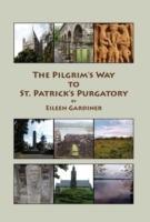 The Pilgrim's Way to St. Patrick's Purgatory