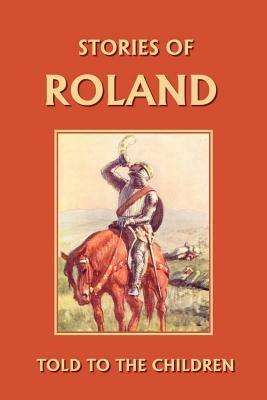 Stories of Roland Told to the Children - H., E. Marshall - cover