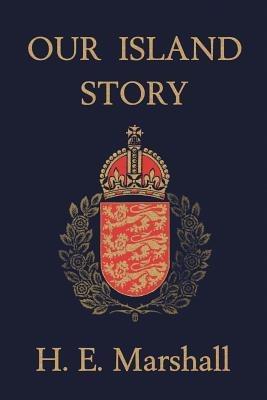 Our Island Story - H., E. Marshall - cover