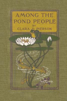 Among the Pond People - Clara Dillingham Pierson - cover