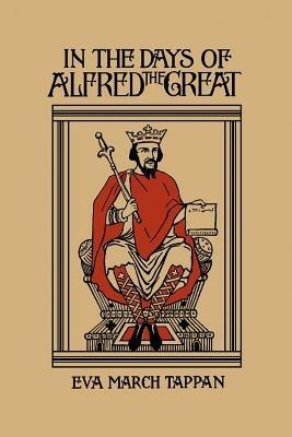 In the Days of Alfred the Great - Eva, March Tappan - cover