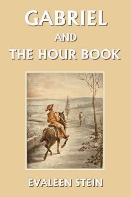 Gabriel and the Hour Book - Evaleen Stein - cover