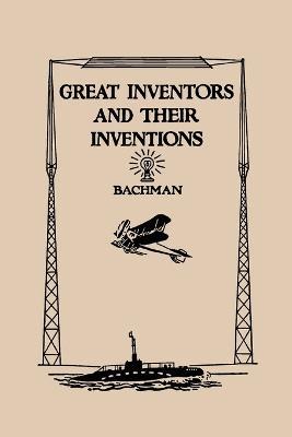 Great Inventors and Their Inventions - Frank P. Bachman - cover