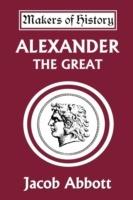 Alexander the Great (Yesterday's Classics) - Jacob Abbott - cover