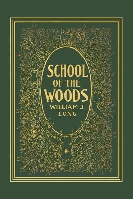 School of the Woods - William J. Long - cover