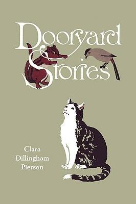 Dooryard Stories (Yesterday's Classics) - Clara Dillingham Pierson - cover