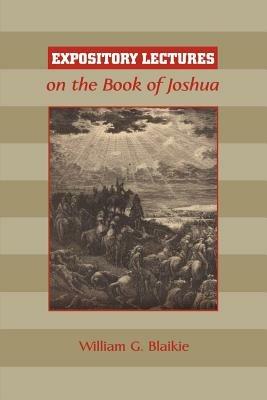 Expository Lectures on the Book of Joshua - William G Blaikie - cover