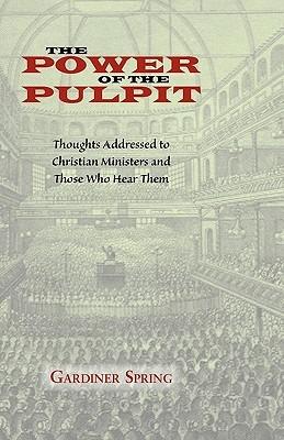 The Power of the Pulpit - Gardiner Spring - cover