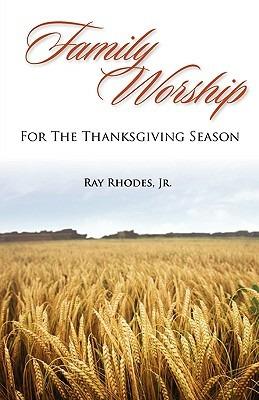 Family Worship for the Thanksgiving Season - Ray Rhodes - cover