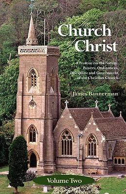 The Church of Christ: Volume Two - James Bannerman - cover