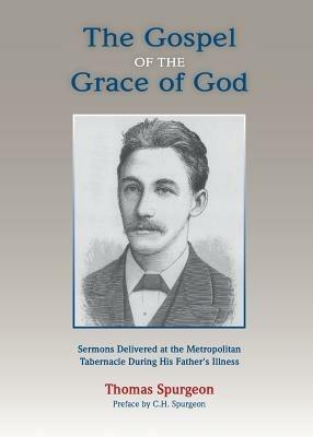 The Gospel of the Grace of God - Thomas Spurgeon - cover