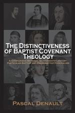 The Distinctiveness of Baptist Covenant Theology