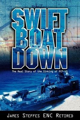 Swift Boat Down - James Steffes Enc Retired - cover