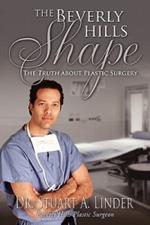 The Beverly Hills Shape: The Truth About Plastic Surgery