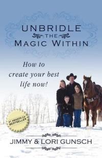 Unbridle the Magic Within - Jimmy Gunsch,Lori Gunsch - cover