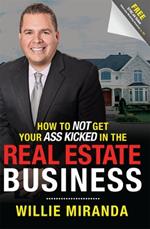 How To Not Get Your Ass Kicked In The Real Estate Business