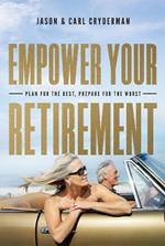 Empower Your Retirement: Plan For The Best, Prepare For The Worst