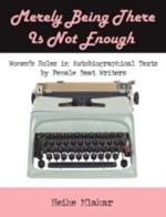 Merely Being There Is Not Enough: Women's Roles in Autobiographical Texts by Female Beat Writers