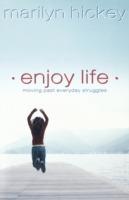 Enjoy Life: Moving Past Everyday Struggles