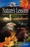 Nature's Lessons: Character Lessons from the World Around Us - Dennis Slone - cover