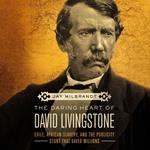 The Daring Heart of David Livingstone