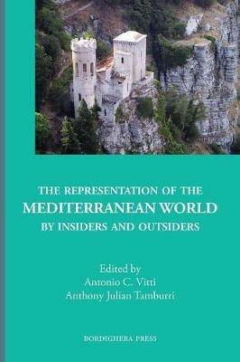 The Representation of the Mediterranean World by Insiders and Outsiders - cover