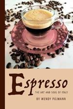 Espresso: The Art and Soul of Italy