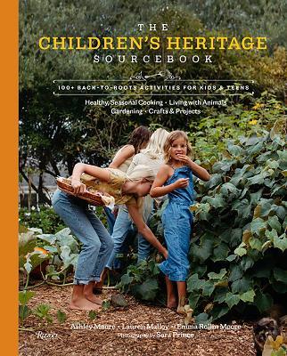 The Children's Heritage Sourcebook: Back-to-Roots Living for Kids and Teens - Ashley Moore,Lauren Malloy - cover