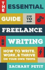 The Essential Guide to Freelance Writing